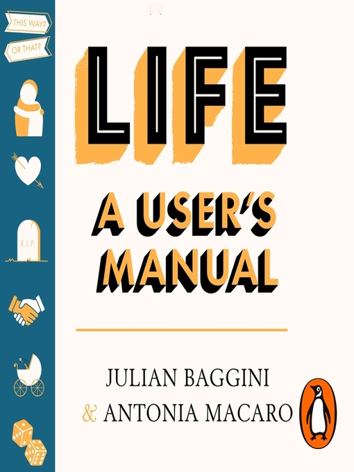 Title details for Life, A User's Manual by Julian Baggini - Wait list